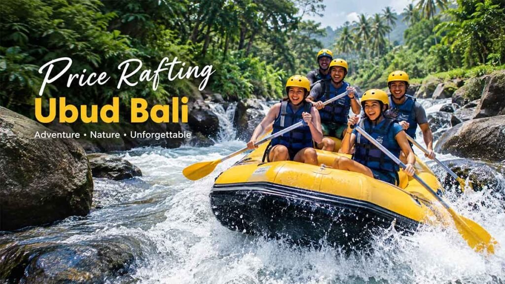 Price Rafting Ubud Bali